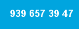 939 657 39 47 939 657 39 47